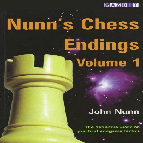 دانلود دایره المعارف آخربازی شطرنج -جان نان-nunn's chess endings volume 1