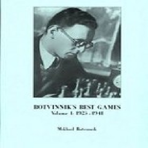 دانلود کتاب بهترین بازیهای میخائیل بوتوینیکBotvinnik's Best Games: Volume 1, 1925 - 1941