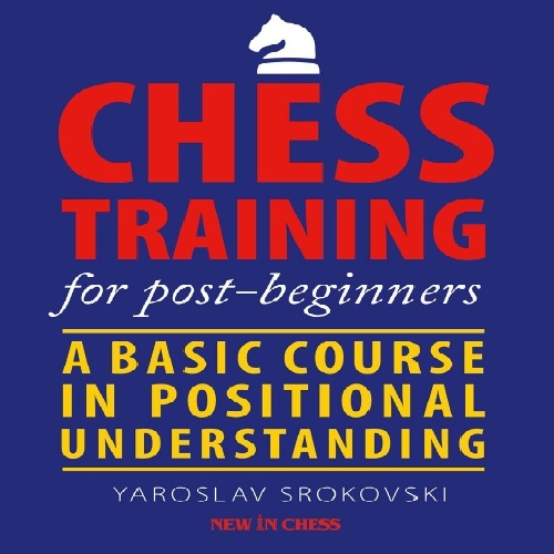 دانلود کتاب Chess Training for Post Beginners - Yaroslav Srokovski, 2014.pdf