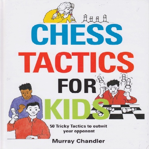 دانلود کتاب شطرنج آموزش تاکتیک برای کودکان Chess Tactics for Kids 
