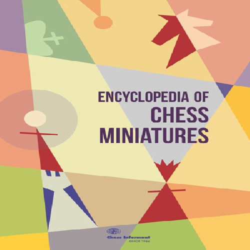 دانلود کتاب ارزشمند دایره المعارف مینیاتورهای شطرنج 2014 Encyclopedia of Chess Miniatures