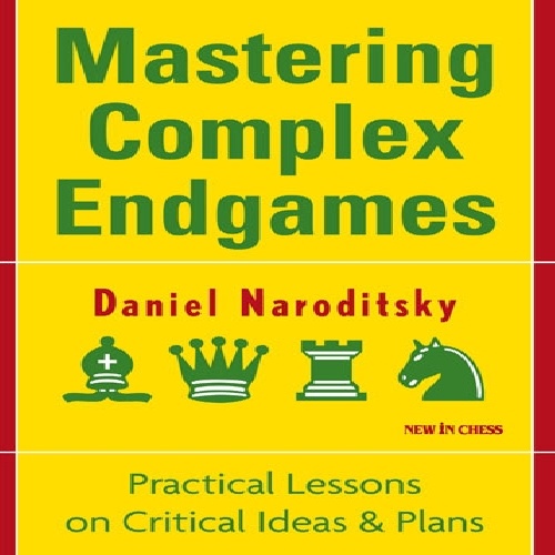 دانلود کتاب ارزشمند مهارت و استادی در آخربازی شطرنج Mastering Complex Endgames