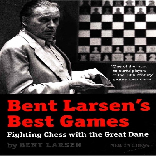 دانلود کتاب ارزشمند شطرنج بهترین بازیهای بنت لارسن Bent Larsen´s Best Games