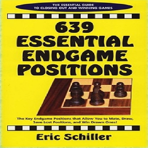 دانلود کتاب آخربازی شطرنج Eric Schiller - 639 Essential Endgame Positions