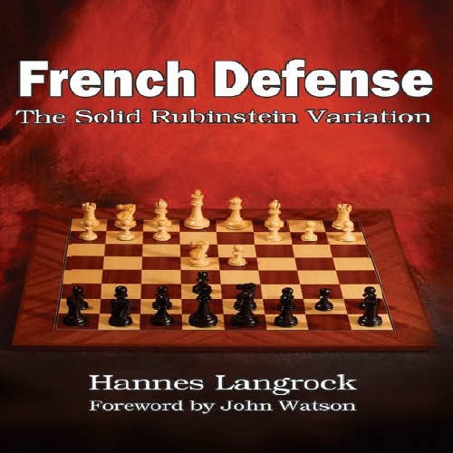دانلود کتاب ارزشمند دفاع فرانسه واریانت روبینشتاین French Defense The Solid Rubinstein Variation