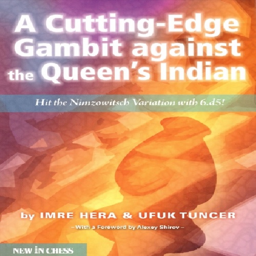 دانلود کتاب شطرنج دفاع هندی وزیر واریانت نیمزویچ A Cutting-Edge Gambit against the Queen’s Indian