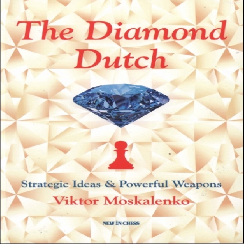 دانلود کتاب شطرنج دفاع هلندی Viktor Moskalenko - The Diamond Dutch