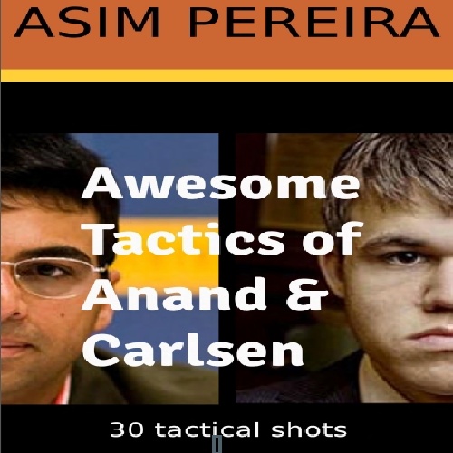  کتاب تاکتیک های عالی از آناند و کارلسن [Awesome Tactics of Anand & Carlsen [Kindle Edition