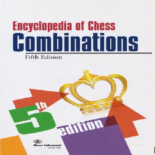دانلود کتاب دایره المعارف ترکیب های شطرنج Encyclopedia of Chess Combinations-5th edition