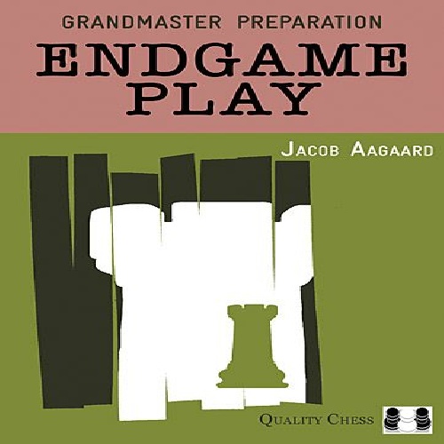 آمادگی استادی (آخر بازی) Grandmaster Preparation - Endgame Play