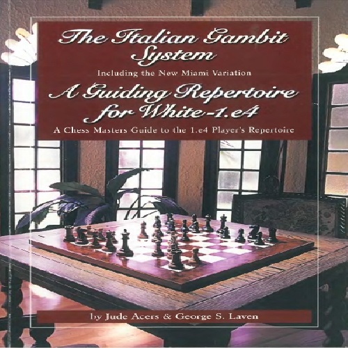  کتاب مجموعه کامل برای سفید گامبی ایتالیایی The Italian Gambit System and A Guiding Repertoire for White - 1.e4