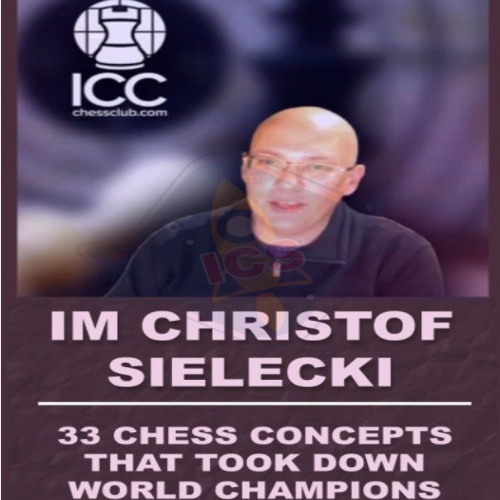 ۳۳ نکته برای شکست دادن قهرمانان CHESS CONCEPTS THAT TOOK DOWN WORLD CHAMPIONS