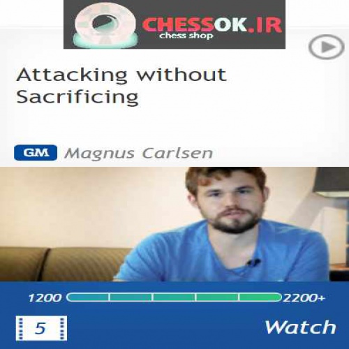 فیلم ارزشمند شطرنج استادی در هنر حمله بدون قربانی توسط  مگنوس کارلسن Attacking without Sacrificing