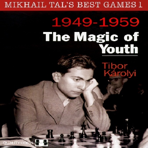 کتاب بهترین بازیهای میخائیل تال ، سحر و جادو ،Mikhail Tal's Best Games 1 - The Magic of Youth 