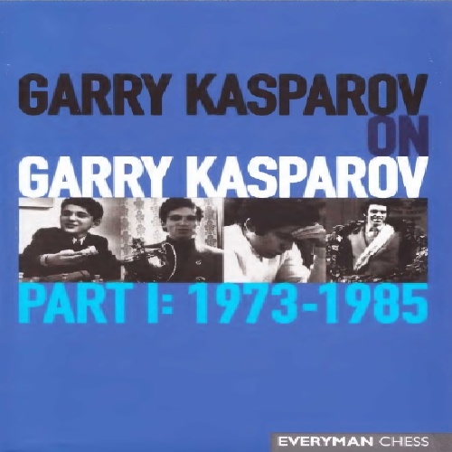 دانلود کتاب ارزشمند شطرنج کاسپاروف Garry Kasparov on Garry Kasparov - Part I