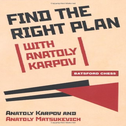 کتاب یافتن طرح مناسب با آناتولی کارپف  Find the Right Plan with Anatoly Karpov