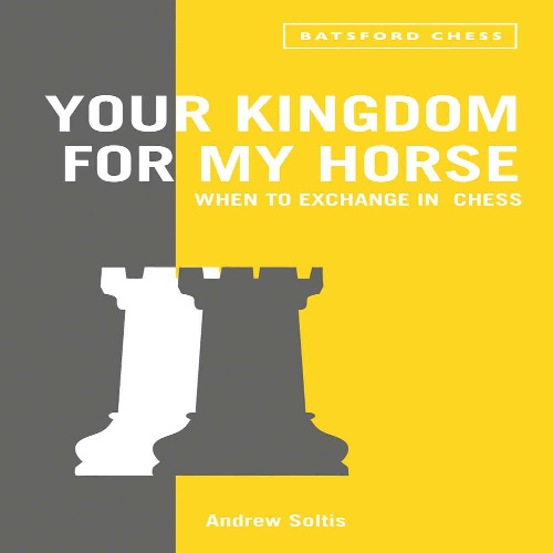 پادشاهی خود با تعویض اسب در شطرنج  Your Kingdom for My Horse: When to Exchange in Chess