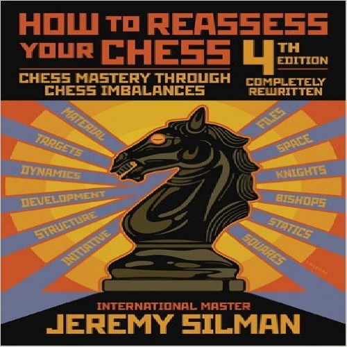 استادی در شطرنج: چگونه شطرنج خود را ارزیابی کنیم  How to Reassess Your Chess: Chess Mastery Through Chess Imbalances