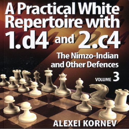 کتاب شطرنج یک مجموعه کامل برای سفید جلدA Practical White Repertoire with 1.d4 and 2.c4, Vol. 3
