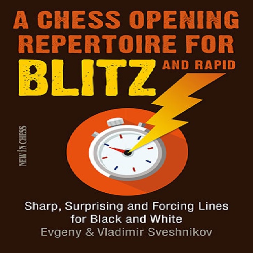 کتاب مجموعه  شگفت انگیز شروع بازی برای حمله رعد اسا و سریع A Chess Opening Repertoire for Blitz and Rapid