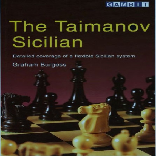  سیسیلی تایمانوف مفصل ودقیق  ویرایش جدید  The Taimanov Sicilian new version  Detailed Coverage