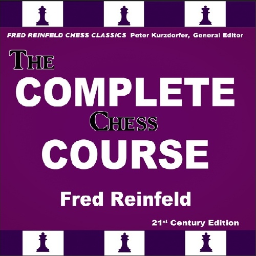کتاب دوره کامل شطرنج:  ازآغاز تا برد شطرنج The Complete Chess Course: From Beginning to Winning Chess 