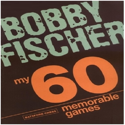 دانلود کتاب 60 بازي به ياد ماندني فيشر ویرایش جدیدBobby Fischer  My 60 Memorable Games
