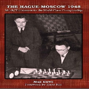 دانلود کتاب ارزشمند The Hague-Moscow 1948. لاهه مسکو 1948: بازیهای مسابقات قهرمانی جهان