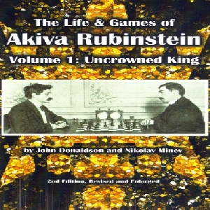 دانلود کتاب (Donaldson & Minev - The Life & Games of Akiva Rubinstein Vol. 1 (2nd Edition