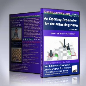 فیلم آموزشی شطرنج AN OPENING REPERTOIRE FOR THE ATTACKING PLAYER