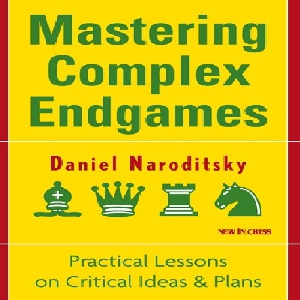دانلود کتاب ارزشمند مهارت و استادی در آخربازی شطرنج Mastering Complex Endgames