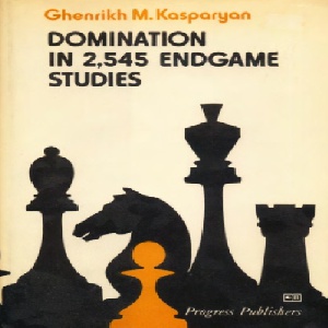دانلود کتاب آخر بازی شطرنج کاسپاریان 2545 پیروزی   Domination in 2545 Endgame Studies