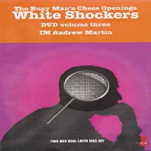 سلاحی قدرتمند در شروع بازی برای بازیکنان پر مشغله (جلد سوم) White Shockers: The Busy Mans Chess Openings, Volume 3