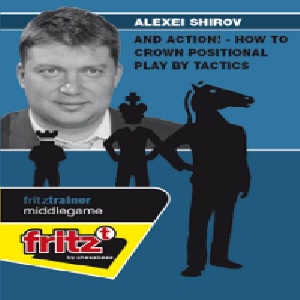 فیلم آموزشی شطرنج ،آلکسی شیروف نحوه بازی پوزیسیونی توسط تاکتیک، And Action! - How to crown positional play by tactics
