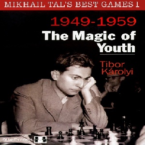 کتاب بهترین بازیهای میخائیل تال ، سحر و جادو ،Mikhail Tal's Best Games 1 - The Magic of Youth 