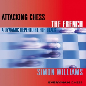 حمله درشطرنج با فرانسه یک مجموعه پویا برای سیاه   Attacking Chess: The French: A dynamic repertoire for Black