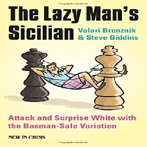 سیسیلی مرد تنبل: حمله  شگفت انگیزبه سفید با واریانت باسمن سال   The Lazy Man's Sicilian Attack and Surprise White with the Basman-Sale Variation