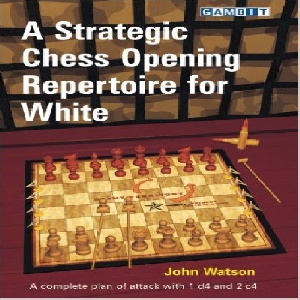 کتاب مجموعه گشایش استراتژی شطرنج برای سفید A Strategic Chess Opening Repertoire for White