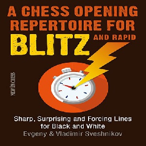 کتاب مجموعه  شگفت انگیز شروع بازی برای حمله رعد اسا و سریع A Chess Opening Repertoire for Blitz and Rapid