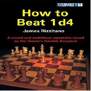 کتاب ارزشمند چگونه با  حرکت1.d4 سفید مبارزه کنیم How to Beat 1 d4