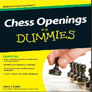  کتاب ارزشمند گشایش های شطرنج برای تمام سطوح Chess Openings For Dummies