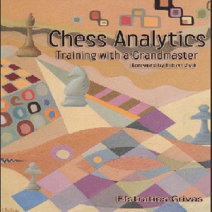 کتاب ارزشمند آنالیزهای شطرنج: آموزش با استاد بزرگ Chess Analytics: Training with a Grandmaster